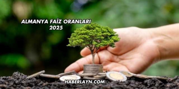 Almanya Faiz Oranları 2025