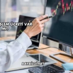 Borsada İşlem Ücreti Var mı?