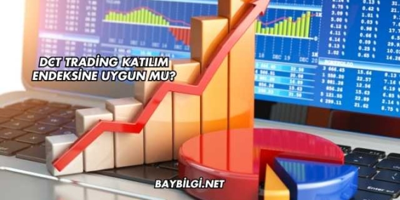 DCT Trading Katılım Endeksine Uygun mu?