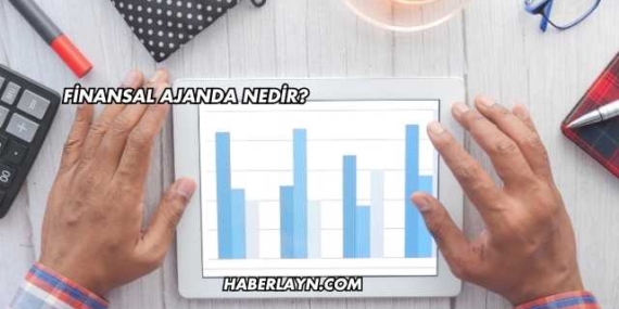 Finansal Ajanda Nedir?