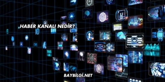 Haber Kanalı Nedir?