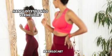 Hangi Diyet ile Kilo Vermeliyim?