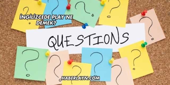 İngilizcede Play Ne Demek?