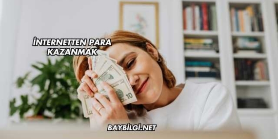 İnternetten Para Kazanmak
