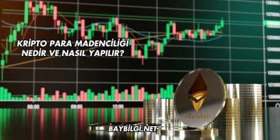 Kripto Para Madenciliği Nedir ve Nasıl Yapılır?