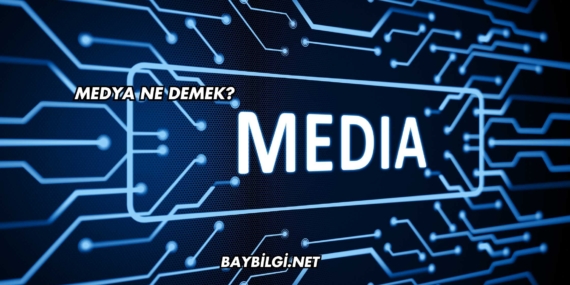 Medya Ne Demek?