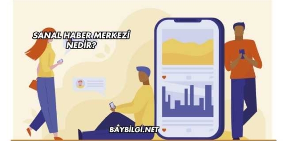 Sanal Haber Merkezi Nedir?