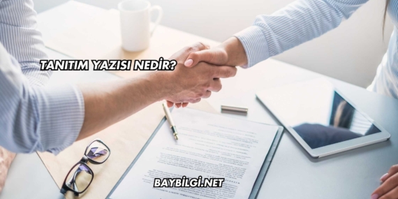 Tanıtım Yazısı Nedir?