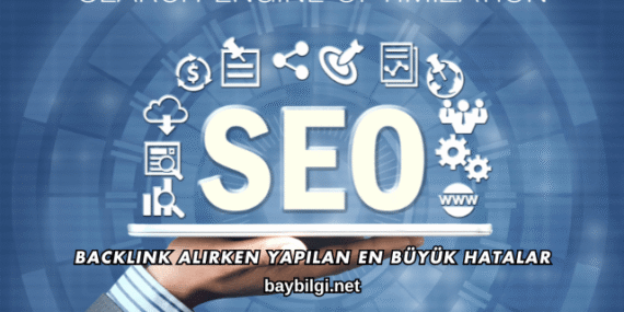 Backlink Alırken Yapılan En Büyük Hatalar