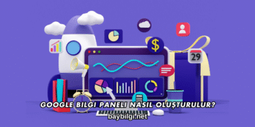 Google Bilgi Paneli Nasıl Oluşturulur?
