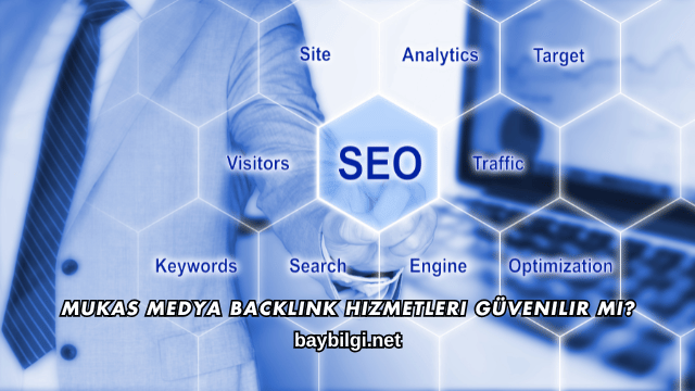 Mukas Medya Backlink Hizmetleri Güvenilir mi?