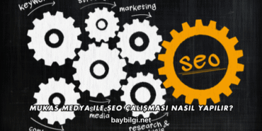 Mukas Medya ile SEO Çalışması Nasıl Yapılır?