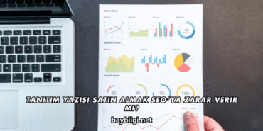 Tanıtım Yazısı Satın Almak SEO’ya Zarar Verir mi?