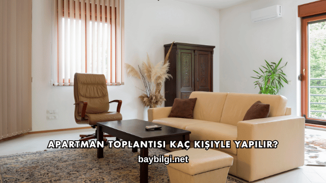 Apartman Toplantısı Kaç Kişiyle Yapılır?
