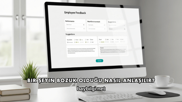 Bir Şeyin Bozuk Olduğu Nasıl Anlaşılır?