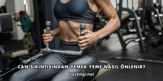 Can Sıkıntısından Yemek Yeme Nasıl Önlenir?