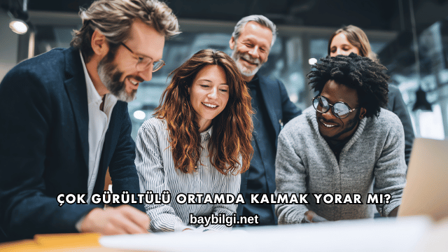 Çok Gürültülü Ortamda Kalmak Yorar mı?