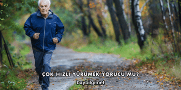 Çok Hızlı Yürümek Yorucu mu?