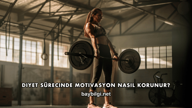 Diyet Sürecinde Motivasyon Nasıl Korunur?