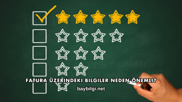 Fatura Üzerindeki Bilgiler Neden Önemli?