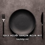Gece Açlığı Gerçek Açlık mı?