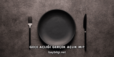 Gece Açlığı Gerçek Açlık mı?