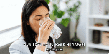 Gün Boyu Az Su İçmek Ne Yapar?