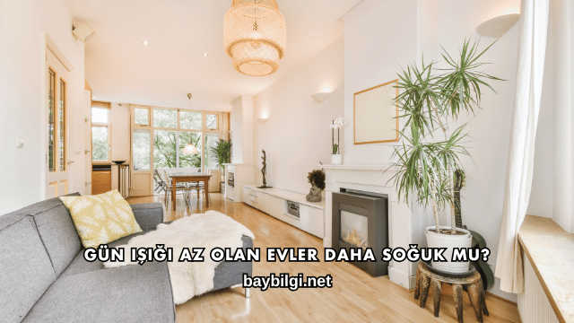 Gün Işığı Az Olan Evler Daha Soğuk mu