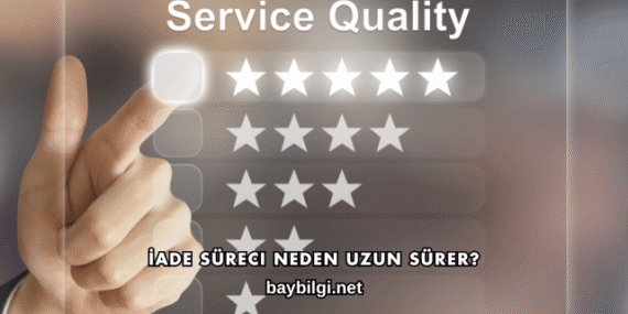 İade Süreci Neden Uzun Sürer?