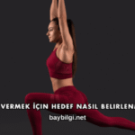 Kilo Vermek İçin Hedef Nasıl Belirlenmeli