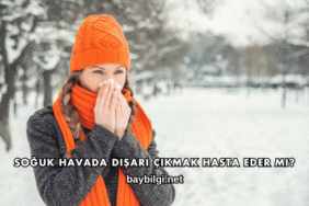 Soğuk Havada Dışarı Çıkmak Hasta Eder mi?