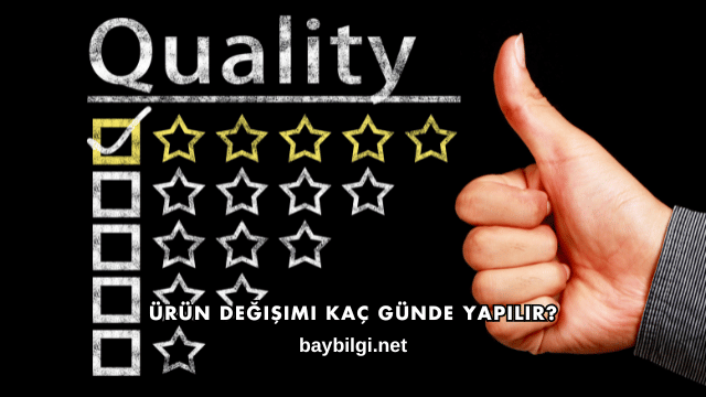 Ürün Değişimi Kaç Günde Yapılır?