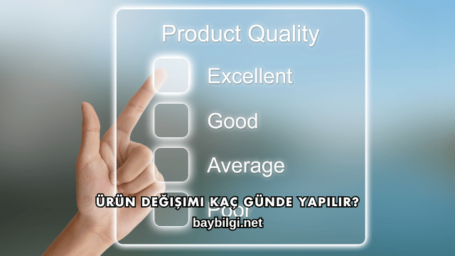 Ürün Değişimi Kaç Günde Yapılır?
