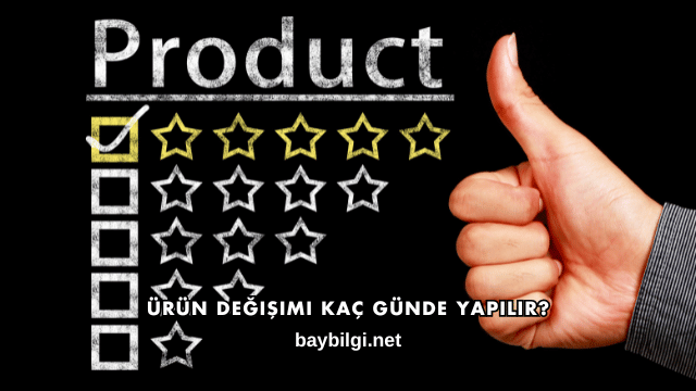 Ürün Değişimi Kaç Günde Yapılır?