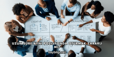 Uzun Süre Aynı Pozisyonda Oturmak Zararlı mı?