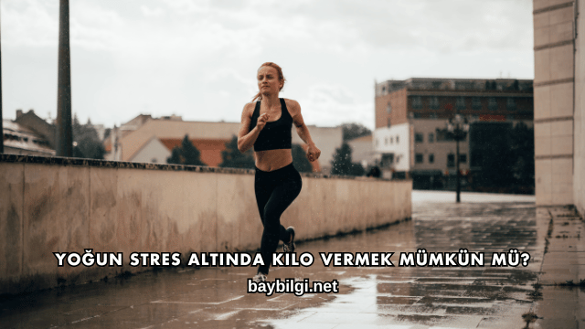 Yoğun Stres Altında Kilo Vermek Mümkün mü?