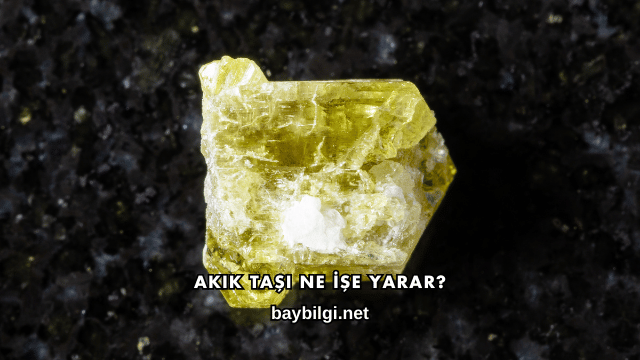 Akik Taşı Ne İşe Yarar?