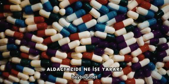 Aldactazide Ne İşe Yarar?