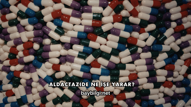 Aldactazide Ne İşe Yarar?