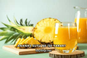 Ananas Suyu Ne İşe Yarar?