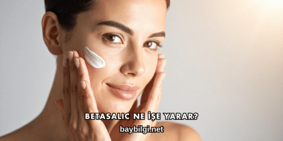 Betasalic Ne İşe Yarar?