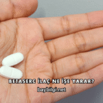 Betaserc İlaç Ne İşe Yarar?