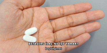 Betaserc İlaç Ne İşe Yarar?
