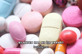 Bilaxten Hap Ne İşe Yarar?