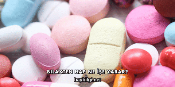 Bilaxten Hap Ne İşe Yarar?