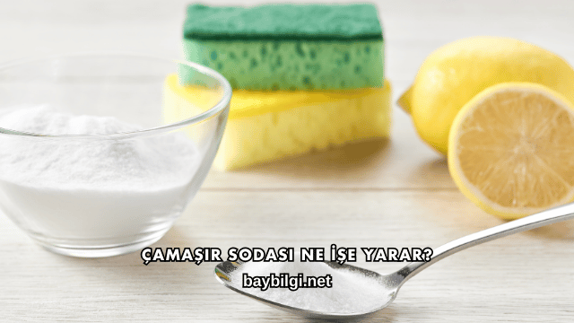 Çamaşır Sodası Ne İşe Yarar?