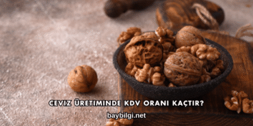 Ceviz Üretiminde KDV Oranı Kaçtır?