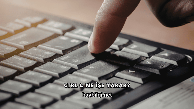 Ctrl C Ne İşe Yarar