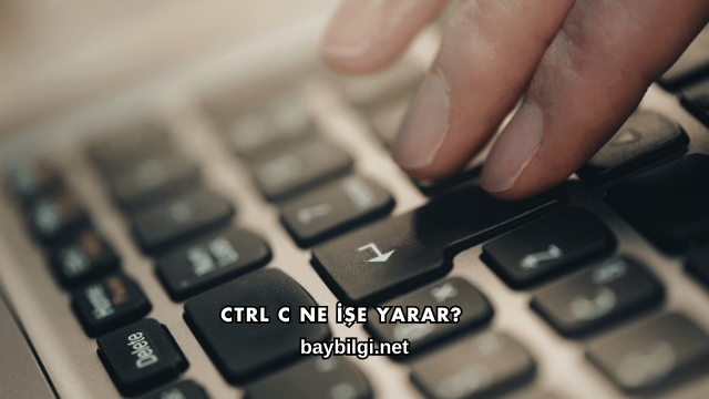 Ctrl C Ne İşe Yarar