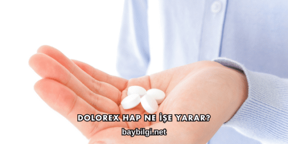 Dolorex Hap Ne İşe Yarar?